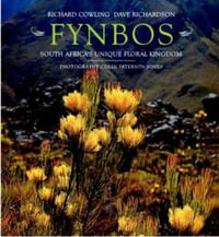 Fynbos : South Africa's Unique Floral Kingdom - R. Cowling