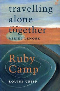 Travelling Alone Together / Ruby Camp - Miriel Lenore