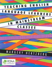 Teaching English Language Learners in Mainstream Classes - Margery Hertzberg