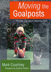 Moving the Goalposts : HALSTEAD PRESS - Mark Courtney