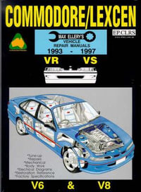 Commodore/Lexcen: 1993-1997 VR Vs (6 Cyl & V8) : Max Ellery's Vehicle Repair Manual, 1993-1997 - Max Ellery