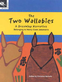 The Two Wallabies : A Dreaming Narrative - Henry Cook Jakamara