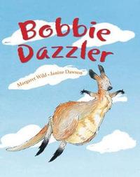 Bobbie Dazzler - Margaret Wild