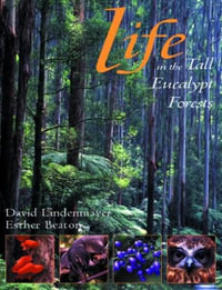 Life in the Tall Eucalypt Forest - David Lindenmayer