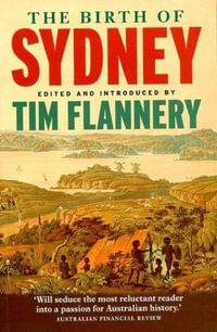 The Birth Of Sydney - Tim Flannery