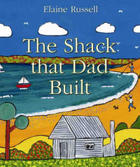 The Shack That Dad Built - Elaine Russell