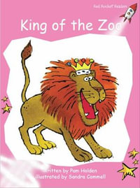 Red Rocket Readers : Pre-Reading Fiction Set B: King of the Zoo (Reading Level 1/F &P Level B) - Pam Holden