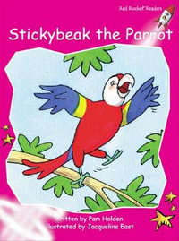 Red Rocket Readers : Emergent Fiction Set A: Stickybeak the Parrot - Pam Holden