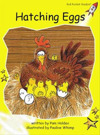 Red Rocket Readers : Early Level 2 Fiction Set A: Hatching Eggs (Reading Level 8/F &P Level C) - Pam Holden