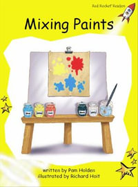 Red Rocket Readers : Early Level 2 Fiction Set A: Mixing Paints - Pam Holden