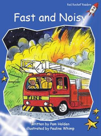 Red Rocket Readers : Early Level 3 Fiction Set A: Fast and Noisy (Reading Level 11/F &P Level E) - Pam Holden