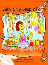 Red Rocket Readers : Fluency Level 1 Fiction Set A: Sally Snip Snap's Party (Reading Level 15/F &P Level H) - Pam Holden