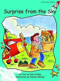 Red Rocket Readers : Fluency Level 2 Fiction Set A: Surprise From the Sky (Reading Level 18/F &P Level H) - Pam Holden