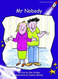 Red Rocket Readers : Fluency Level 3 Fiction Set A: Mr Nobody (Reading Level 20/F &P Level C) - Pam Holden