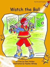 Red Rocket Readers : Fluency Level 4 Fiction Set A: Watch the Ball (Reading Level 21/F &P Level K) - Pam Holden