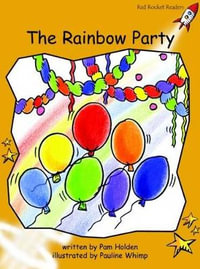 Red Rocket Readers : Fluency Level 4 Fiction Set A: The Rainbow Party (Reading Level 22/F &P Level J) - Pam Holden