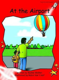 Red Rocket Readers : Early Level 1 Fiction Set B: At the Airport (Reading Level 5/F &P Level B) - Rachel Walker