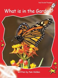 Red Rocket Readers : Early Level 1 Non-Fiction Set A: What is in the Garden? - Pam Holden