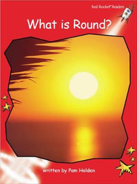 Red Rocket Readers : Early Level 1 Non-Fiction Set A: What is Round? - Pam Holden