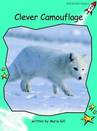 Red Rocket Readers : Fluency Level 2 Non-Fiction Set A: Clever Camouflage (Reading Level 17/F &P Level J) - Maria Gill