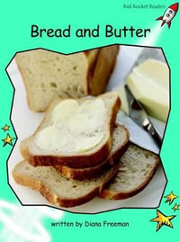 Red Rocket Readers : Fluency Level 2 Non-Fiction Set A: Bread and Butter (Reading Level 17/F &P Level K) - Diana Freeman