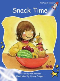 Red Rocket Readers : Early Level 3 Fiction Set B: Snack Time - Pam Holden