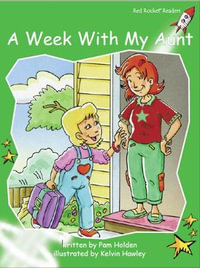 Red Rocket Readers : Early Level 4 Fiction Set B: A Week With My Aunt - Pam Holden