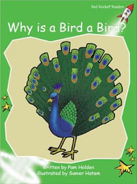 Red Rocket Readers : Early Level 4 Fiction Set B: Why is a Bird a Bird? - Pam Holden