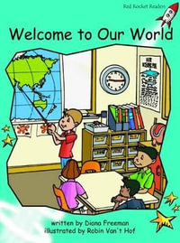 Red Rocket Readers : Fluency Level 2 Fiction Set B: Welcome to Our World (Reading Level 18/F &P Level I) - Diana Freeman