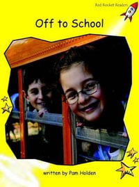 Red Rocket Readers : Early Level 2 Non-Fiction Set A: Off To School (Reading Level 7/F &P Level D) - Pam Holden