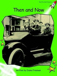 Red Rocket Readers : Early Level 4 Non-Fiction Set A: Then and Now (Reading Level 14/F &P Level J) - Diana Freeman