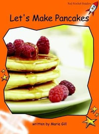 Red Rocket Readers : Fluency Level 1 Non-Fiction Set A: Let's Make Pancakes (Reading Level 16/F &P Level J) - Maria Gill