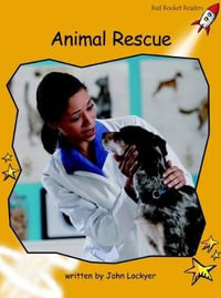 Red Rocket Readers : Fluency Level 4 Non-Fiction Set A: Animal Rescue - John Lockyer