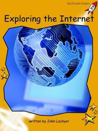 Red Rocket Readers : Fluency Level 4 Non-Fiction Set A: Exploring The Internet (Reading Level 22/F &P Level N) - John Lockyer