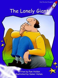 Red Rocket Readers : Fluency Level 3 Fiction Set B: The Lonely Giant (Reading Level 19/F &P Level J) - Pam Holden