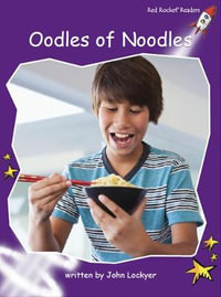 Red Rocket Readers : Fluency Level 3 Non-Fiction Set B: Oodles of Noodles (Reading Level 19/F &P Level K) - John Lockyer