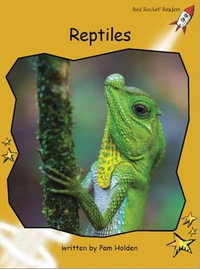 Reptiles : Fluency Level 4 Non-Fiction Set B - Pam Holden