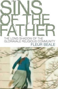 Sins of the Father : The Long Shadow of a Religious Cult - Fleur Beale