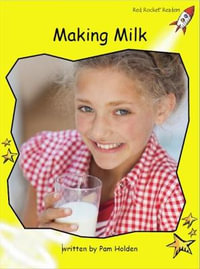 Making Milk : Early Level 2 Non-Fiction Set B - Pam Holden