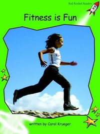 Red Rocket Readers : Early Level 4 Non-Fiction Set B: Fitness is Fun (Reading Level 12/F &P Level I) - Carol Krueger