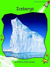 Red Rocket Readers : Early Level 4 Non-Fiction Set B: Icebergs (Reading Level 14/F &P Level K) - John Lockyer