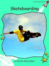 Red Rocket Readers : Fluency Level 2 Non-Fiction Set B: Skateboarding (Reading Level 17/F &P Level J) - John Lockyer