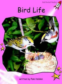 Red Rocket Readers : Pre-Reading Non-Fiction Set B: Bird Life (Reading Level 1/F &P Level B) - Pam Holden