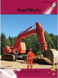 Red Rocket Readers : Advanced Fluency 3 Non-Fiction Set A: Road Works (Reading Level 27/F &P Level R) - Rachel Walker