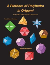 A Plethora of Polyhedra in Origami - John Montroll