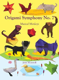 Origami Symphony No. 7 : Musical Monkeys - John Montroll