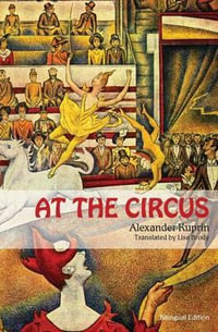 At the Circus : (bilingual edition) - Alexander Kuprin