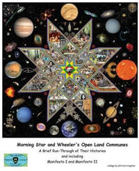 Morning Star and Wheeler's Open Land Communes : A Brief Run-Through of Their Histories - Ramon Sender Barayon