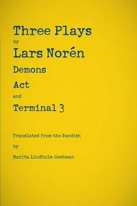 Three Plays by Lars Noren : Demons, Act, Terminal 3 - Lars Noren