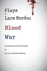 Plays by Lars Noren : Blood -- War - Lars Noren